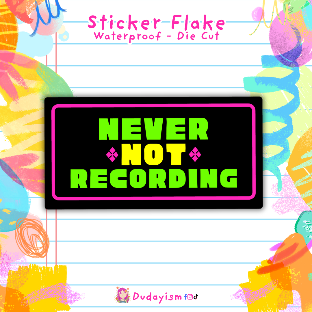 Never Not Recording