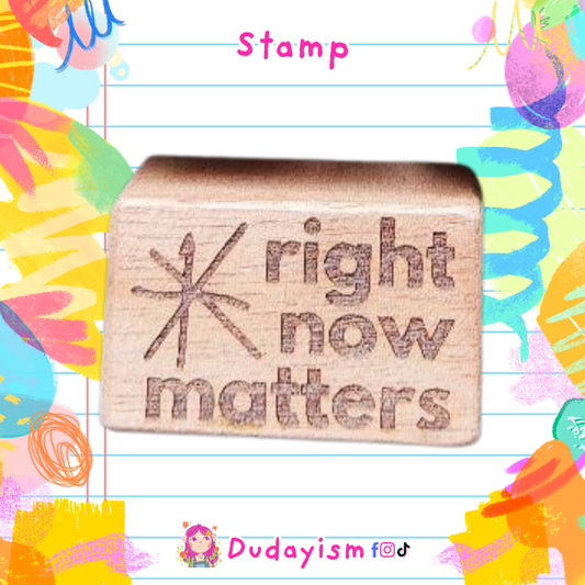 Right Now Matters - Rubber Stamp
