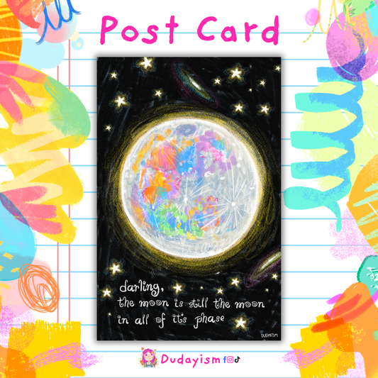 Darling, the moon is still the moon in all of it's phase - Post Card & Art Print