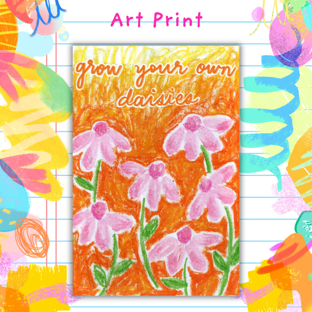 Grow Your Own Daisies - Art Print