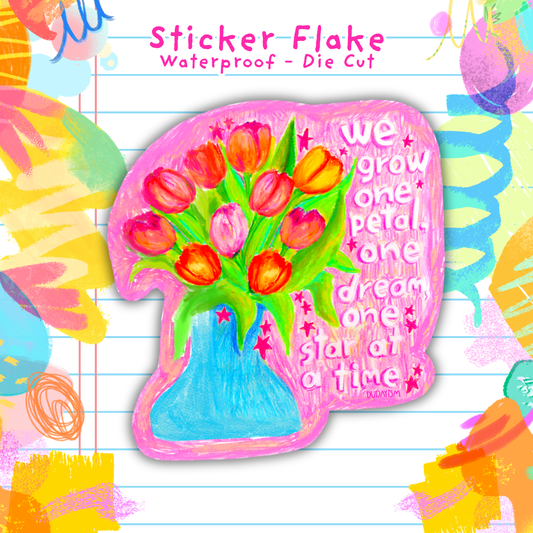 We Grow One Petal - Sticker Flake