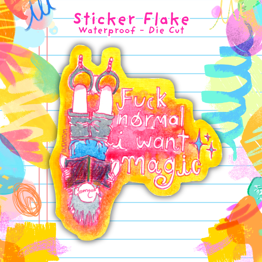 Fuck Normal I Want Magic