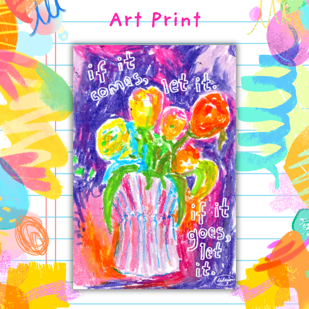 If It Comes, Let It - Art Print