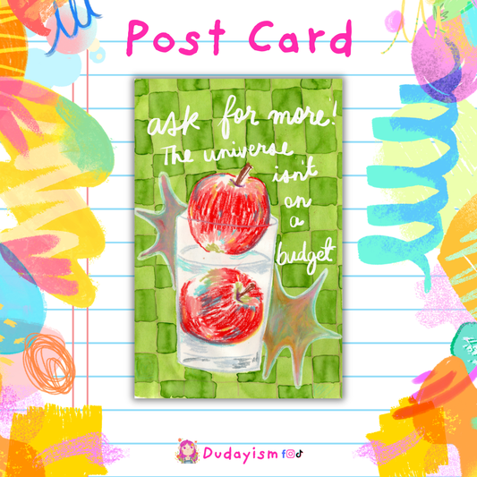 Ask For More The Universe Isn't On A Budget - Post Card & Art Print