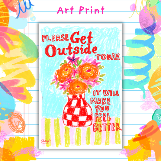 Please Get Outside - Art Print