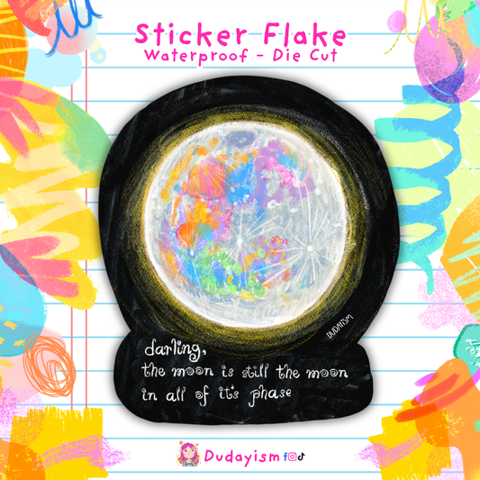 Darling, The Moon Is Still The Moon - Sticker Flake