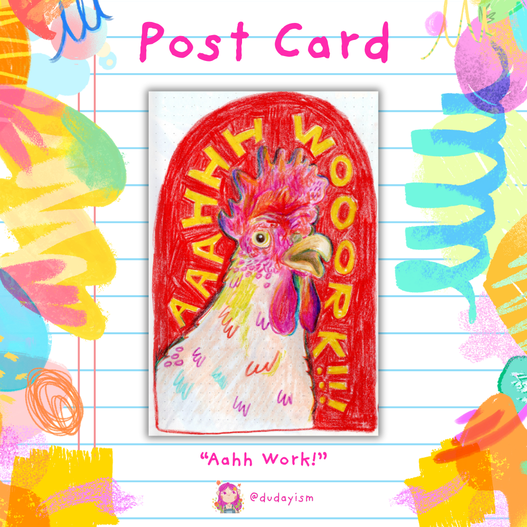 Aaahhh Wooork!! - Post Card & Art Print