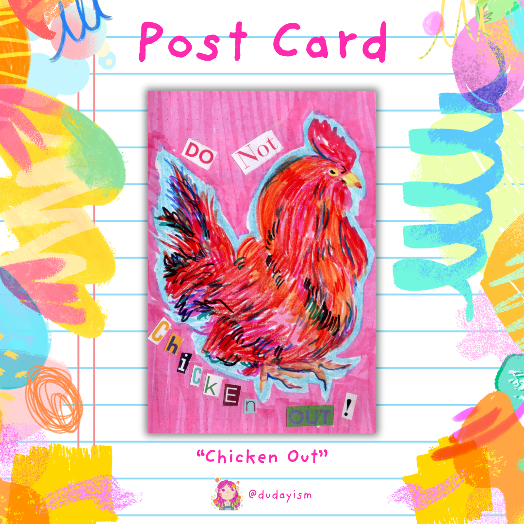 Do Not Chicken Out - Post Card & Art Print
